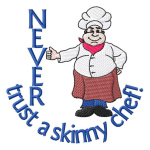 Never trust a skinny chef